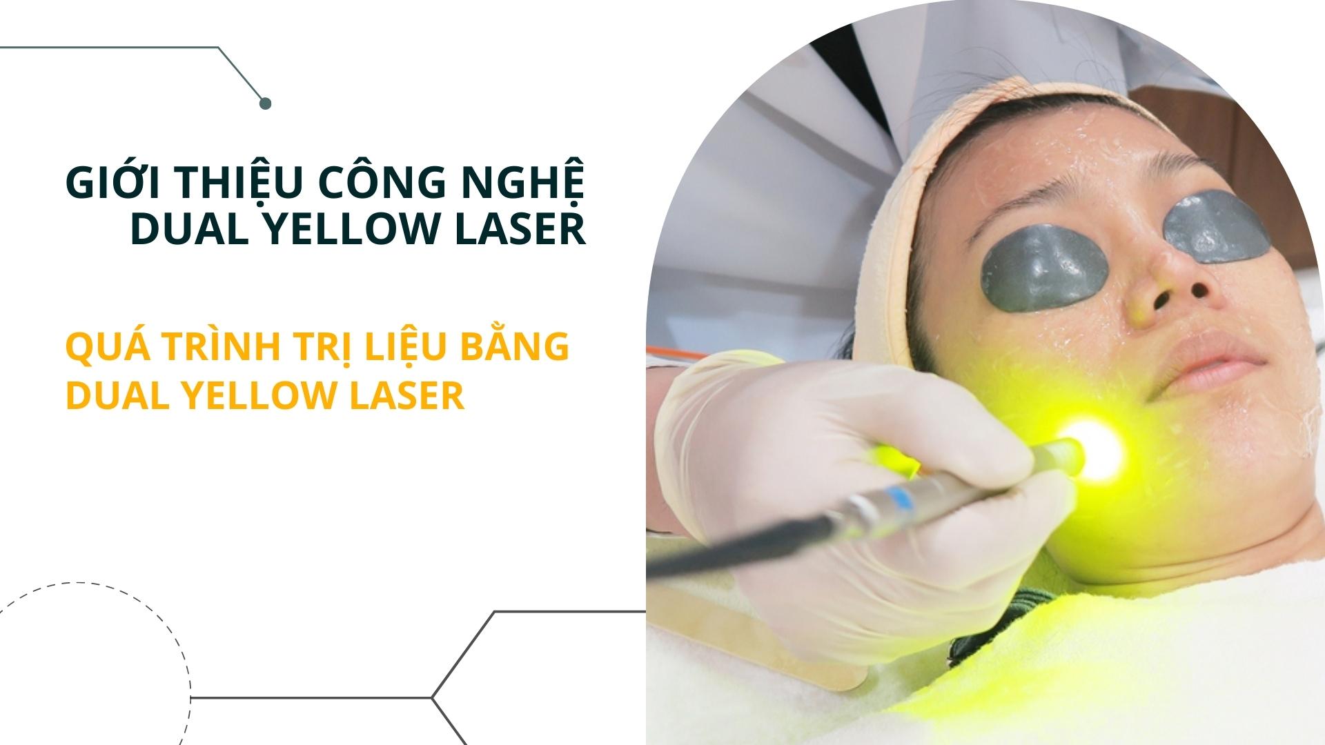 Quá trình trị liệu bằng Dual Yellow Laser