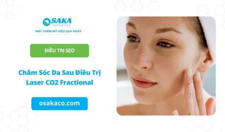 Chăm Sóc Da Sau Điều Trị Laser CO2 Fractional