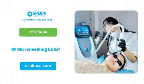 RF Microneedling Là Gì? Tất Tần Tật Về Công Nghệ Vi Kim RF Trẻ Hóa Da Hiện Đại