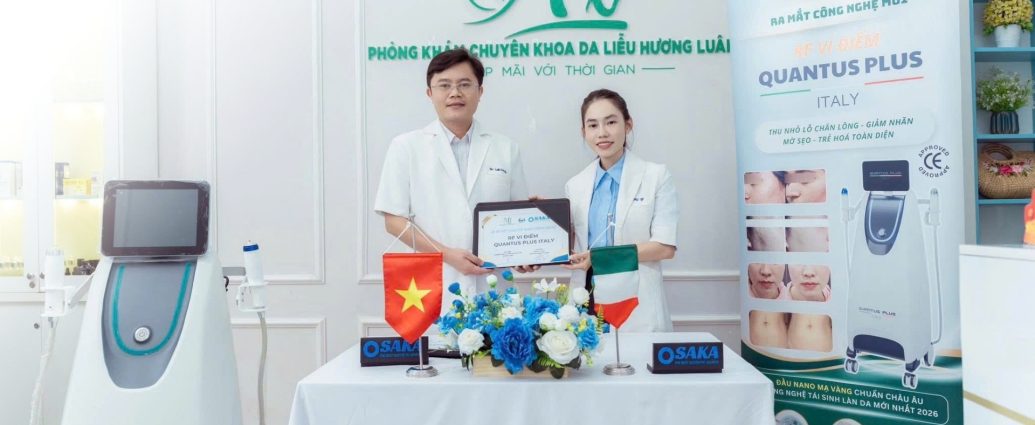Bước Tiến Trong Tái Tạo Cấu Trúc Da - OSAKA Chuyển Giao Độc Quyền RF VI ĐIỂM QUANTUS PLUS ITALY Cho PHÒNG KHÁM DA LIỄU HƯƠNG LUÂN PKDL HUONG LUAN 2